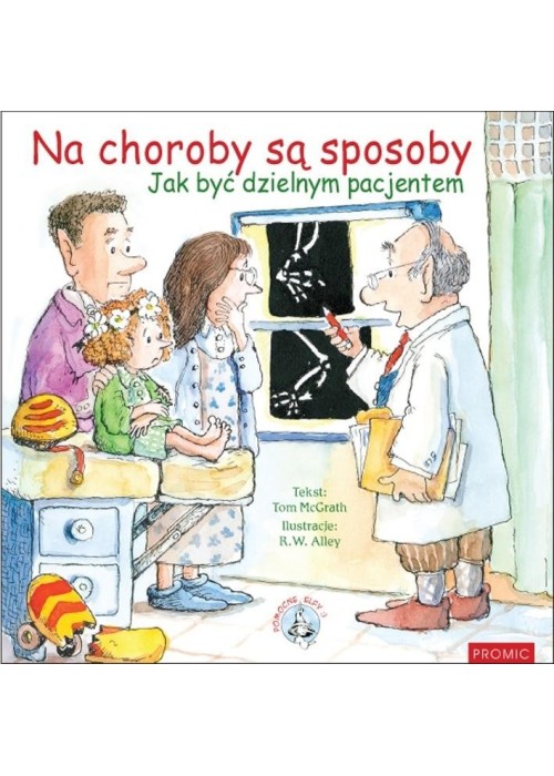 Na choroby są sposoby. Jak być dzielnym pacjentem