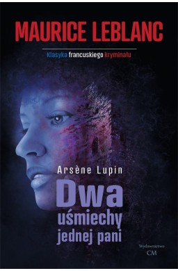 Arsene Lupin: Dwa uśmiechy jednej pani