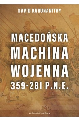 Macedońska machina wojenna 359-281 p.n.e.