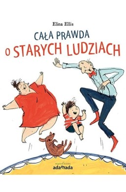 Cała prawda o starych ludziach