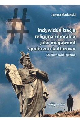 Indywidualizacja religijna i moralna jako...