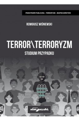 Terror \ Terroryzm. Studium przypadku