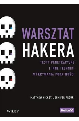 Warsztat hakera. Testy penetracyjne i inne...