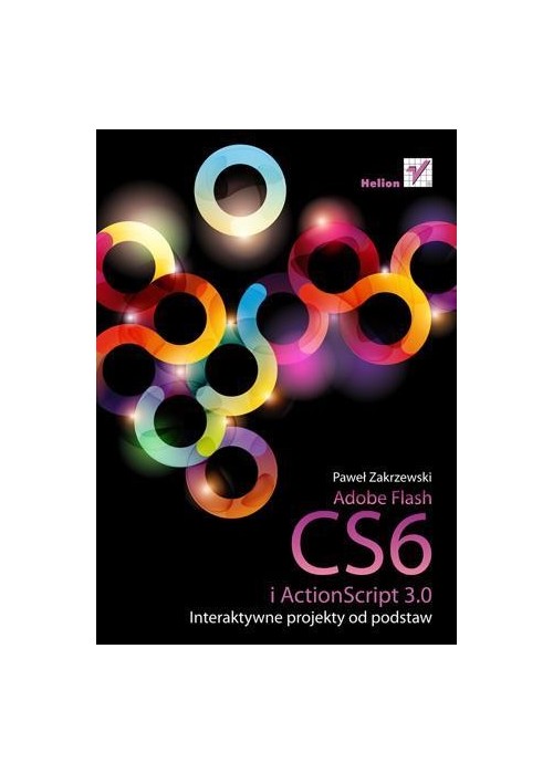 Adobe Flash CS6 i ActionScript 3.0. Interaktywne..