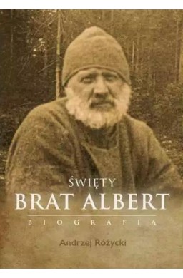 Święty Brat Albert biografia