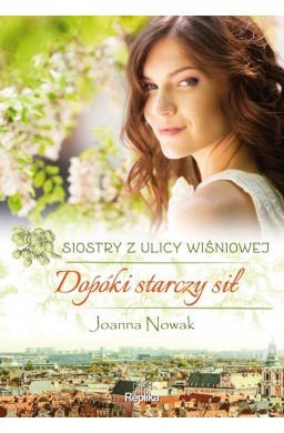 Dopóki starczy sił. Siostry z ulicy Wiśniowej