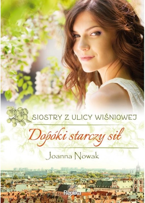 Dopóki starczy sił. Siostry z ulicy Wiśniowej