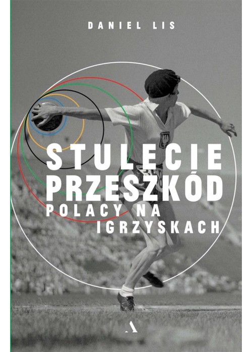 Stulecie przeszkód. Polacy na igrzyskach