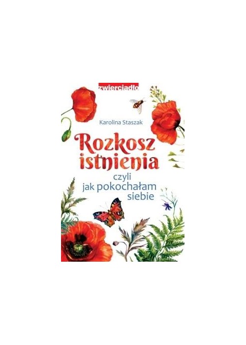 Rozkosz istnienia, czyli jak pokochałam siebie