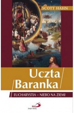 Uczta Baranka. Eucharystia - niebo na ziemi w.2022