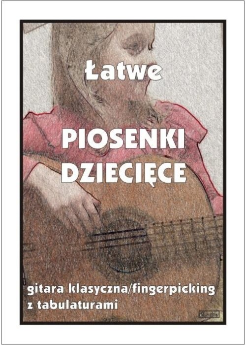 Łatwe piosenki dziecięce na gitarę klasyczną