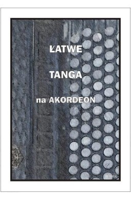 Łatwe Tanga na akordeon