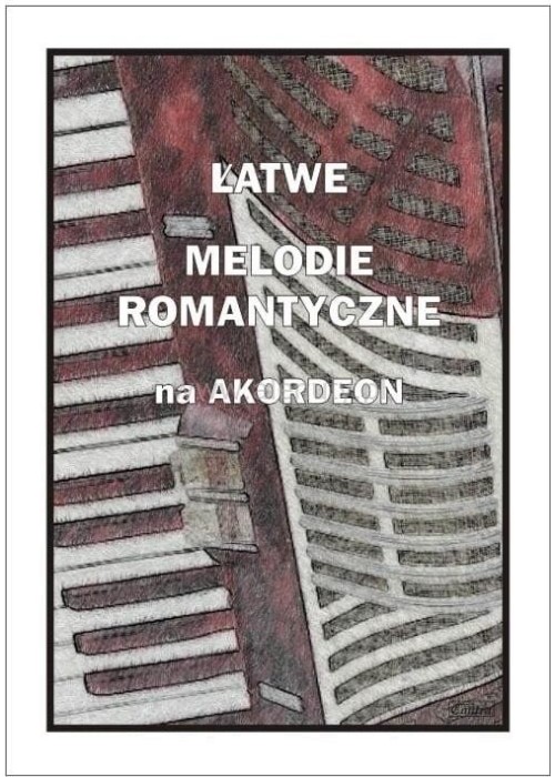 Łatwe melodie romantyczne na akordeon