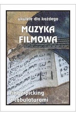 Muzyka filmowa. Ukulele dla każdego