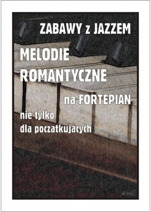 Zabawy z jazzem. Melodie romantyczne na...