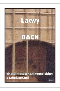 Łatwy Bach. Gitara klasyczna...