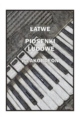 Łatwe Piosenki ludowe na akordeon