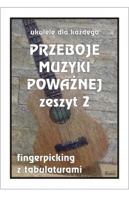 Przeboje muzyki poważnej na ukulele z.2