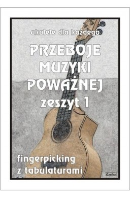 Przeboje muzyki poważnej na ukulele z.1