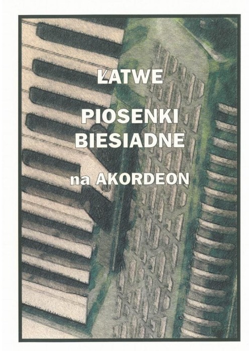 Łatwe Piosenki biesiadne na akordeon