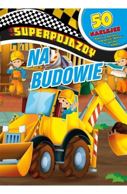 Superpojazdy. Na budowie