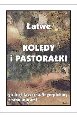 Łatwe Kolędy i pastorałki. Gitara klasyczna...