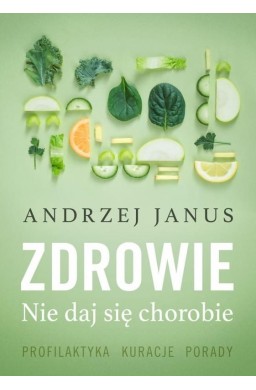 Zdrowie. Nie Daj Się Chorobie