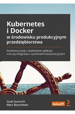 Kubernetes i Docker w środowisku produkcyjnym...