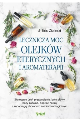 Lecznicza moc olejków eterycznych i aromaterapii