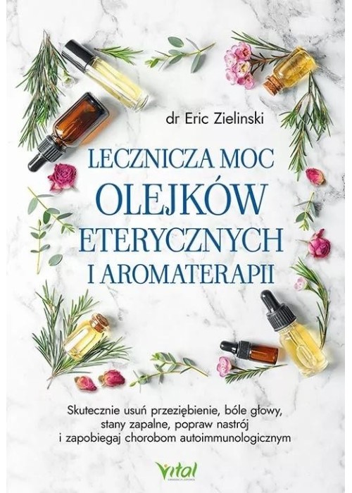 Lecznicza moc olejków eterycznych i aromaterapii