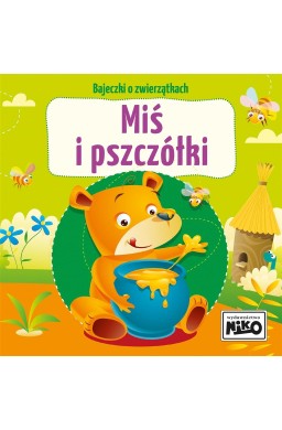 Bajeczki o zwierzątkach. Miś i pszczółki