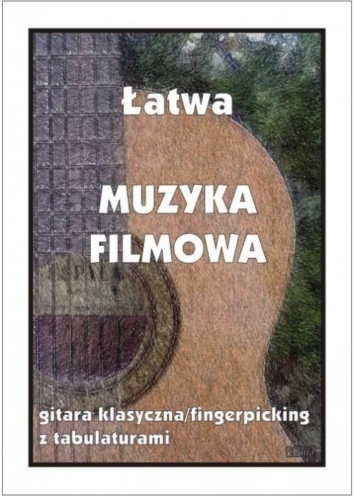 Łatwa Muzyka Filmowa. Gitara klasyczna...