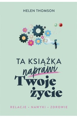 Ta książka naprawi Twoje życie