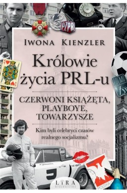 Królowie życia PRL-u. Czerwoni książęta, playboye