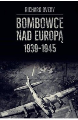 Bombowce nad Europą 1939-1945