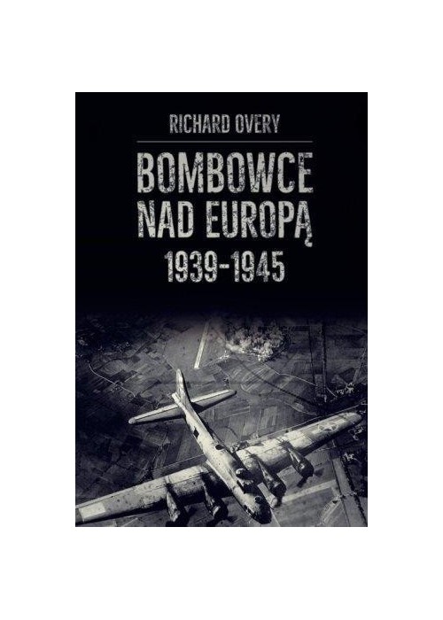 Bombowce nad Europą 1939-1945