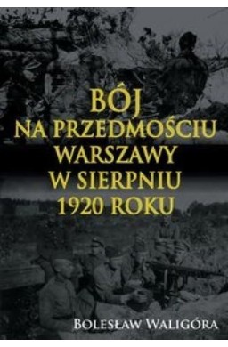 Bój na przedmościu Warszawy w sierpniu 1920 roku