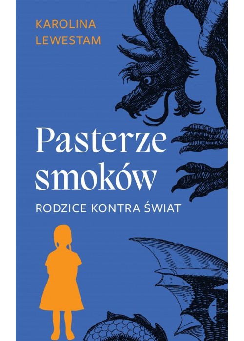 Pasterze smoków. Rodzice kontra świat