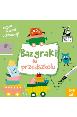 Kapitan Nauka. Bazgraki w przedszkolu