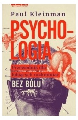 Psychologia. Przewodnik dla lubiących rozkminiać..