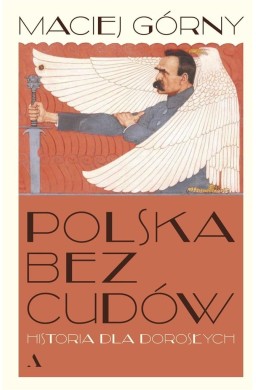 Polska bez cudów. Historia dla dorosłych