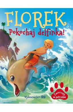 Florek. Pokochaj delfinka