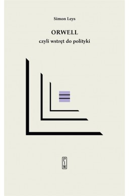 Orwell czyli wstręt do polityki