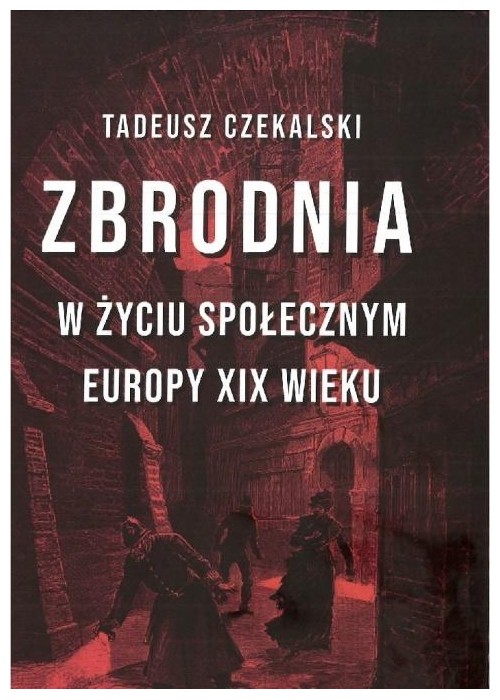 Zbrodnia w życiu społecznym Europy XIX wieku