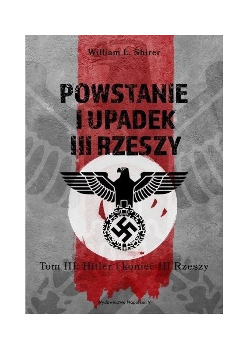 Powstanie i upadek III Rzeszy T.3 Hitler i..