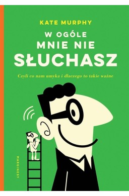 W ogóle mnie nie słuchasz!. Czyli co nam umyka