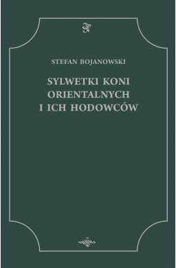 Sylwetki Koni Orientalnych i ich Hodowców