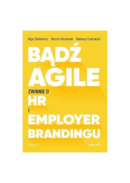 Bądź Agile. Zwinnie o HR i Employer Brandingu