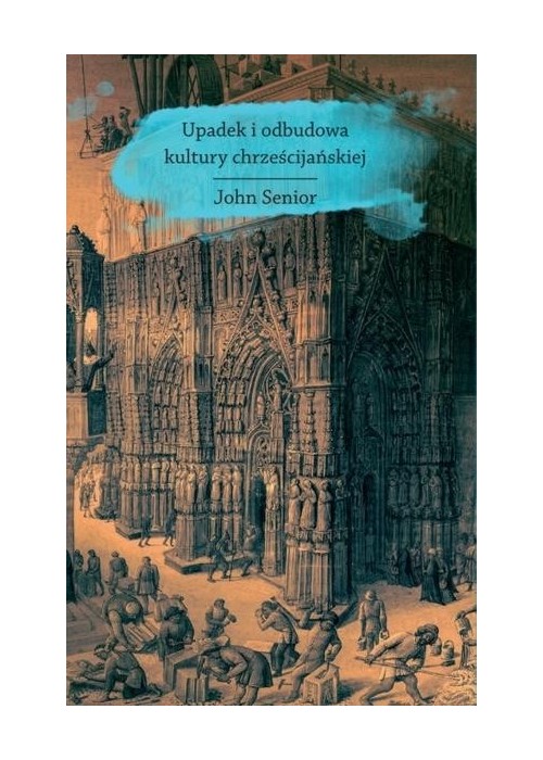 Upadek i odbudowa kultury chrześcijańskiej