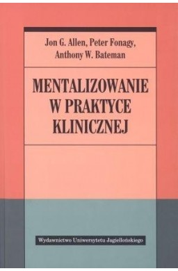 Mentalizowanie w praktyce klinicznej